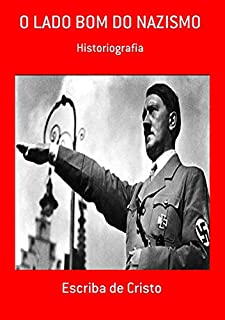 Livro O Lado Bom Do Nazismo