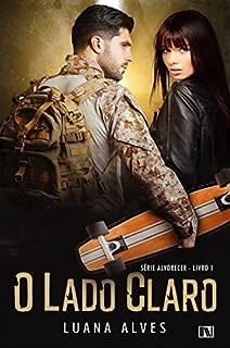 Livro O Lado Claro: Série Alvorecer - Livro 1