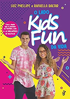 Livro O lado Kids Fun da Vida: Com a dupla que e sucesso no Youtube, com + de 6 milhões de inscritos!