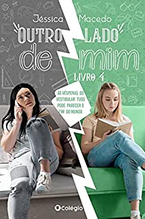 Livro Outro lado de mim: Às vésperas do vestibular tudo pode parecer o fim do mundo