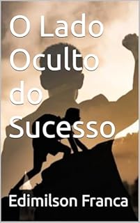 Livro O Lado Oculto do Sucesso