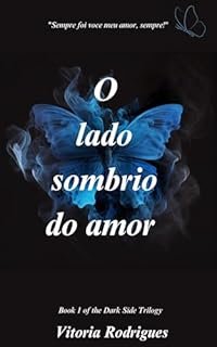 O Lado Sombrio do Amor (Livro 1 da trilogia do lado sombrio, Diferença ...