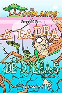 Livro A LADRA DE FOLHAS: Episódio 45 (Os Woodlands em português)