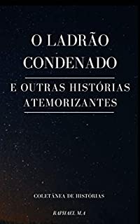 Livro O Ladrão Condenado e outras histórias atemorizantes