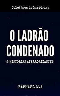 Livro O Ladrão Condenado & histórias aterrorizantes