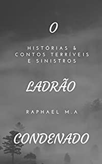 Livro O Ladrão Condenado: histórias & contos terríveis e sinistros