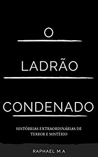 Livro O Ladrão Condenado: histórias extraordinárias de terror e mistério