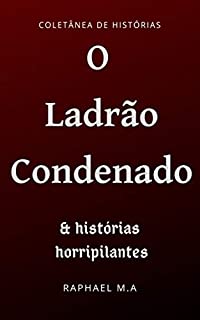 Livro O Ladrão Condenado & histórias horripilantes