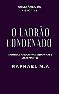 Livro O Ladrão Condenado e outras narrativas medonhas e arrepiantes