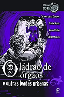 Livro O ladrão de órgãos e outras lendas urbanas (Hora do Medo)