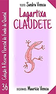 Livro Lagartixa Claudete: A reserva florestal do fundo do quintal