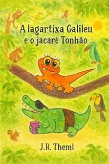 Livro A lagartixa Galileu e o jacaré Tonhão