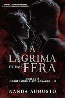 Livro A Lágrima De Uma Fera: Duologia Condenados e Apaixonados