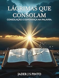 Livro Lágrimas que Consolam: Consolação e esperança na palavra