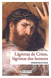 Livro Lágrimas de Cristo, lágrimas dos homens