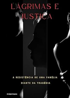Livro Lágrimas e Justiça: A Resistência de uma Família Diante da Tragédia
