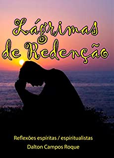 Livro LÁGRIMAS DE REDENÇÃO: A Viagem de uma Alma
