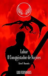 Livro Lahar, o Conquistador de Nações: Livro I - Draconis