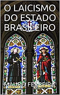 Livro O LAICISMO DO ESTADO BRASILEIRO