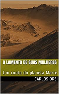 Livro O Lamento de suas Mulheres: Um conto do planeta Marte