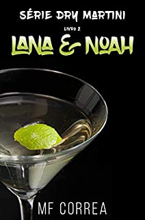 Lana & Noah (Série Dry Martini Livro 2)