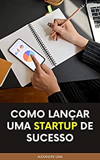 Livro COMO LANÇAR UMA STARTUP DE SUCESSO