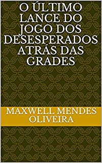 Livro O último lance do jogo dos desesperados atrás das grades