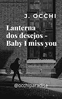 Lanterna dos desejos: Baby I Miss You