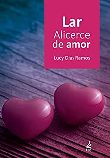 Livro Lar, alicerce de amor