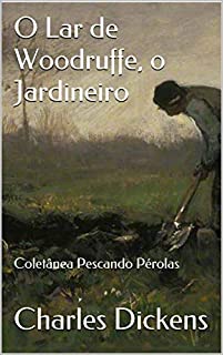 O Lar de Woodruffe, o Jardineiro: Coletânea Pescando Pérolas