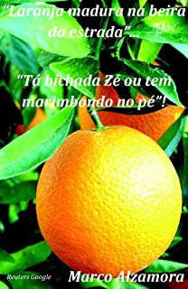 Livro LARANJA MADURA "Tá bichada Zé... Ou tem marimbondo no pé"!