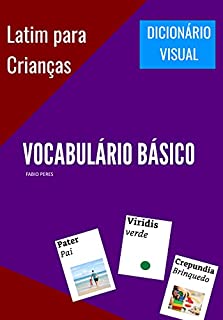 Livro Latim para Crianças - Vocabulário Básico: Dicionário Visual