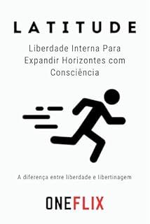 Livro Latitude: Liberdade Interna Para Expandir Horizontes com Consciência