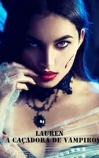 Livro Lauren: A Caçadora De Vampiros : Volume 1