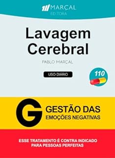 Livro Lavagem cerebral: Este livro tem como princípio ativo a verdade, usada para desmascarar sentimentos tóxicos ocultos que você acumulou até o dia de hoje.