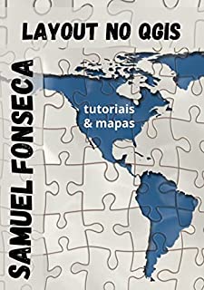 Layout no QGIS: Tutoriais e mapas