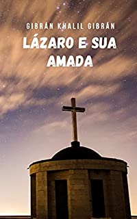 Livro Lázaro e sua amada: Um conto em que reflete sobre o sentido da vida