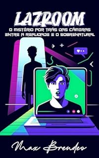 Livro LazRooM: O Mistério por trás das Câmeras – Entre a Realidade e o Sobrenatural