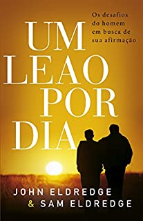 Livro Um leão por dia: Os desafios do homem em busca de sua afirmação