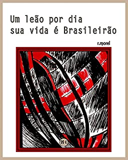 Um leão por dia sua vida é Brasileirão (Coleção "Campanha do Flamengo no Brasileirão 2017")