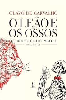 Livro O leão e os ossos: O que restou do Imbecil, vol. III
