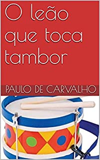 Livro O leão que toca tambor