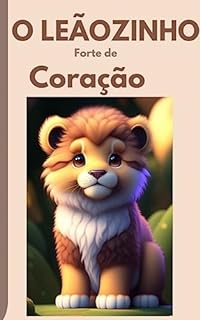 Livro O Leãozinho Forte de Coração