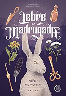 Livro Lebre da Madrugada (Senhores de Sombra e Prata Livro 1)