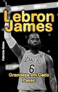 Livro LeBron James: Grandeza em Cada Passo