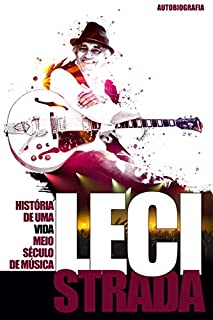 Leci Strada - História de uma Vida meio Século de Música