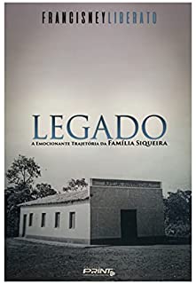 Livro Legado: A emocionante trajetória da Família Siqueira