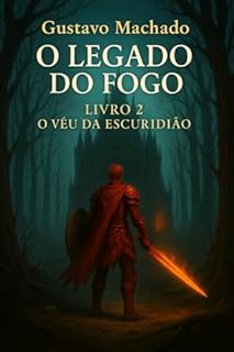 Livro O Legado do Fogo - Livro 2: O Véu da Escuridão