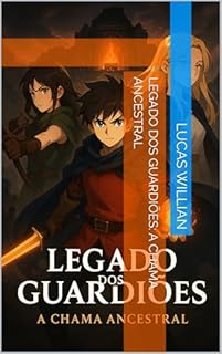 Livro Legado dos Guardiões: A Chama Ancestral