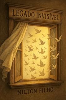 Legado Invisível (Trilogia do Coração Selvagem Livro 3)